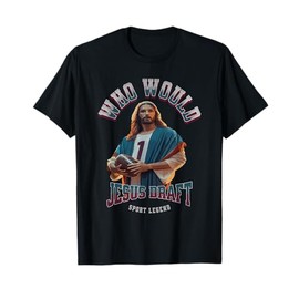 Who Would Jesus Draft Fantasy Football Christian Draft Party T-Shirt