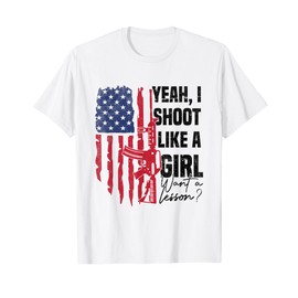 Yeah I Shoot Like A Girl Hunting Funny Hunter USA Flag T-Shirt