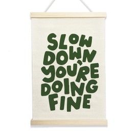 NQDWX Slow Down You're Doing Fine Hanging Flag - Motivational Wall Decor for Office Bedroom Therapy Room, 12x17 Inches Calming Canvas Banner with Wood Frame. (078)