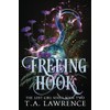 Freeing Hook: A Dark Fantasy Peter Pan Retelling
