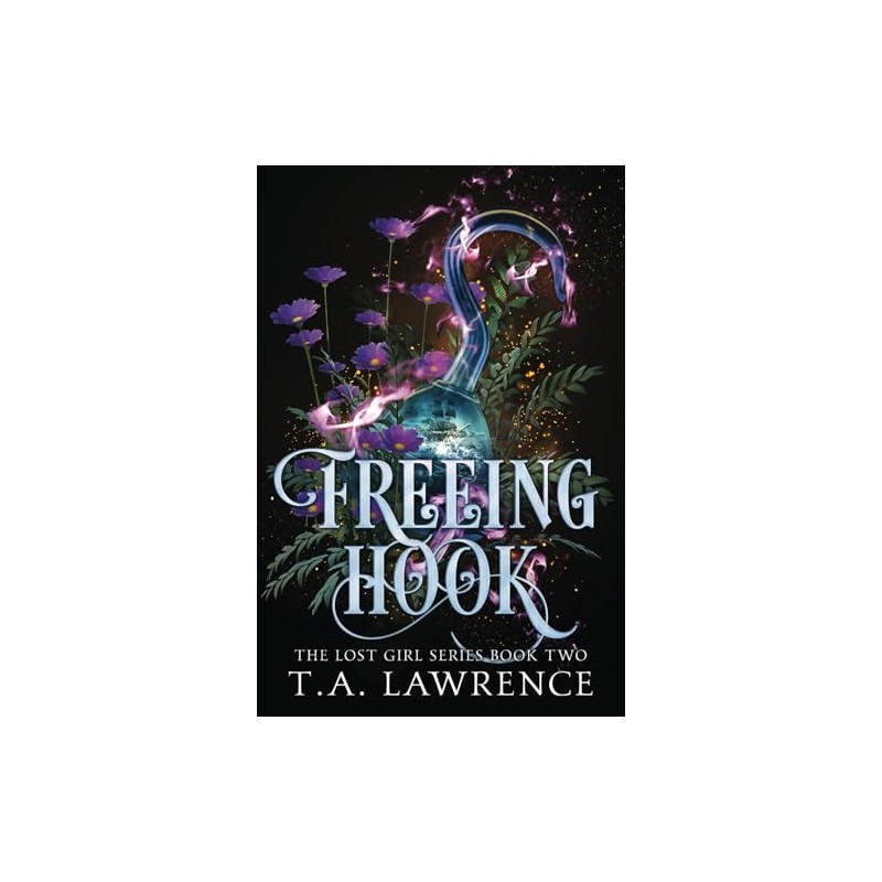 Freeing Hook: A Dark Fantasy Peter Pan Retelling