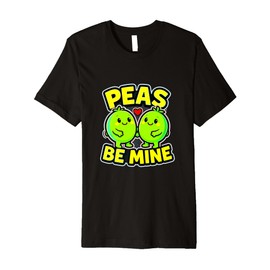 Peas be Mine. Peace be Mine. Fun Gifts Cool Jokes Presents Premium T-Shirt