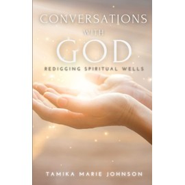 Conversations with God: Redigging Spiritual Wells