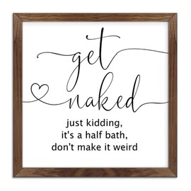 BRUYU5SE Get Naked Just Kidding It's A Half Bath Don't Make It Weird Framed Wooden Sign Wood Block Plaque Classic Motivational Quote Wall Art Hanging Decor Plaque for Home Indoor Garden 12x12in