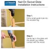 Nail On - 1" Swivel Glides with Felt for Straight