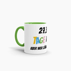 Geburtstags-Tasse 27394 Tage alt - aber wer zählt schon mit Geburtstagsgeschenk zum 75. Geburtstag in Innen & Henkel Hellgrün/Geschenkidee/Scherzartikel/Lustig/Witzig/Spaß/Fun/Kaffee