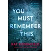 You Must Remember This: A Novel