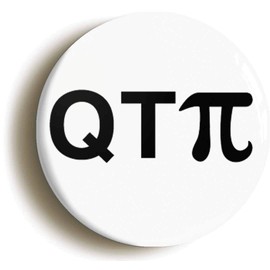 Ozorath Q T PI CUTIEPIE GEEK BADGE BUTTON PIN (Size is 1inch/25mm diameter) MATHS NERD