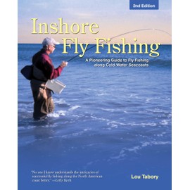 Inshore Fly Fishing: A Pioneering Guide To Fly Fishing Along Cold-Water Seacoasts