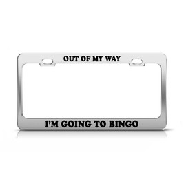 General Tag Out of My Way I'm Going to Bingo Fun Gift Love License Plate Frame