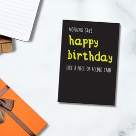 Seriously Just Kidding, Birthday Card for Him, Nothing Says Happy Birthday Like a Piece of Folded Card Funny Birthday Card for Him