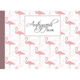 Autograph Book: Flamingos Autograph Book for Adults & Kids, 150 Blank Pages, Starlight Design, Keepsake, Memory Book, Size 8.25" x 6"