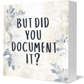 But Did You Document It Wood Box Signs Desk Decor, Rustic Farmhouse Square Decor Sign for Shelf, 5 x 5 Inch