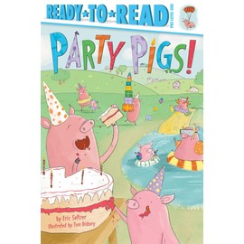 Party Pigs!: Ready-to-Read Pre-Level 1
