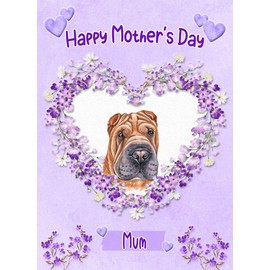 Shar Pei Dog Mothers Day Card (Happy Mothers, Mum)