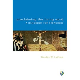 Proclaiming the Living Word: A Handbook for Preachers