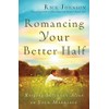 Romancing Your Better Half