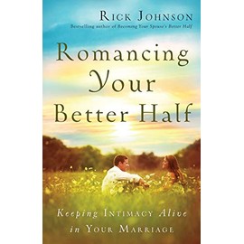 Romancing Your Better Half