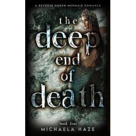 The Deep End of Death: A Reverse Harem Mermaid Romance (Twilight Lake - Book 4)