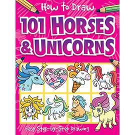 How to Draw 101 Horses and Unicorns