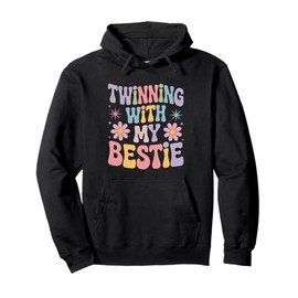Twinning With My Bestie Friend Twin Funny Besties Pullover Hoodie