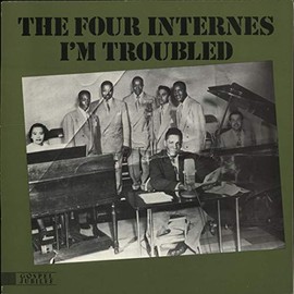 I'm Troubled: 1951-1953 [Vinyl] by Four Internes [Vinyl]