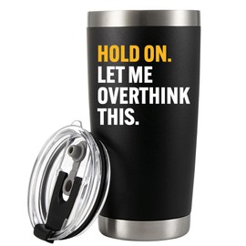 Panvola Hold On Let Me Overthink This Sarcastic Gifts Vacuum Insulated Tumbler Funny Coworker Stainless Steel Travel Mug with Lid Straw 20 oz Black