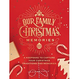 Our Family Christmas Memories: A Keepsake to Capture Your Christmas Traditions and Memories (Volume 4) (Guided Workbooks, 4)