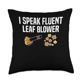 I Speak Fluent Leaf Blower Autumn Throw Pillow