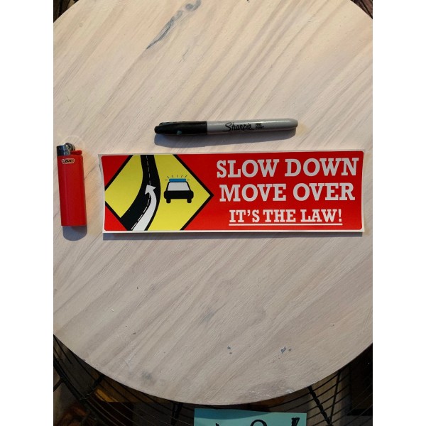 Bumper Sticker Slow Down Move Over It’s The Law 3x10