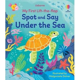 Spot and Say Under the Sea: My First Lift-the-Flap