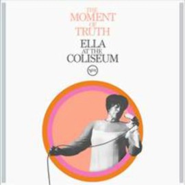 Ella Fitzgerald - The Moment of Truth: Ella at the Coliseum NEW Vinyl