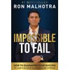 Impossible To Fail: How to guarantee your success