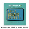 Fitness Patches for Backpacks - That Escalated Quickly, Funny Fitness