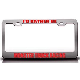 Custom Brother - I'd Rather BE Monster Truck Racing Sports Metal Car SUV Truck License Plate Frame Ch b41