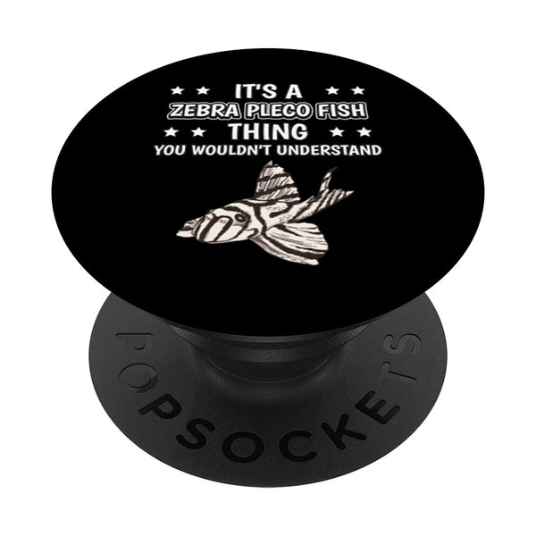 It's a Zebra Pleco Fish Thing Funny Quote Zebra Pleco