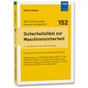 Sicherheitsfibel zur Maschinensicherheit: Funktionale Sicherheit und Sicherheitsfunktionen Erläuterungen zu DIN