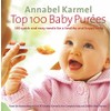 Top 100 Baby Purees: 100 quick and easy meals for