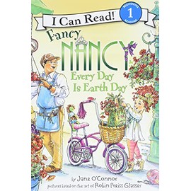 Fancy Nancy: Every Day Is Earth Day (I Can Read Level 1)