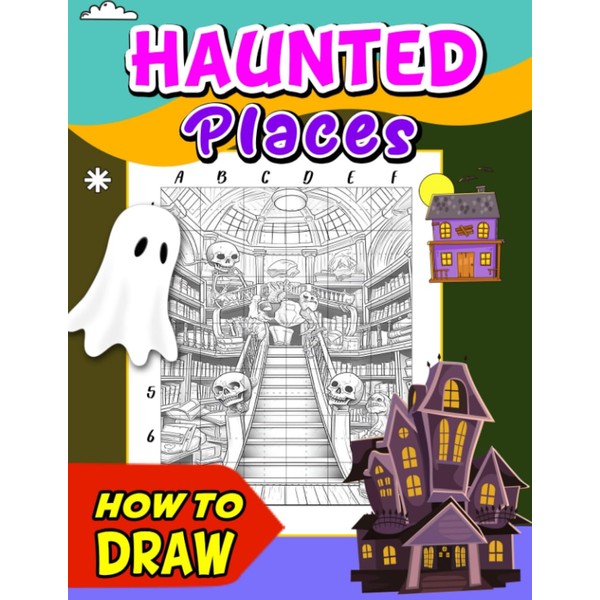How To Draw Haunted Places: Step-by-Step Drawing Guide for Spooky