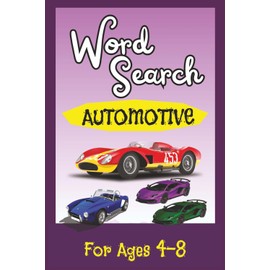 Automotive Word Search for Kids Ages 4-8: Learn About Cars, Trucks, Trains and More with 25 Fun Vehicle Themed Puzzles|25 Puzzles 6x9 inches Fun Word Games for Ages 4-8