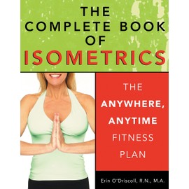 The Complete Book of Isometrics: The Anywhere, Anytime Fitness Book