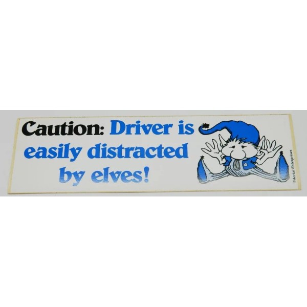 Caution: Driver is easily distracted by elves! Vinyl Bumper Sticker