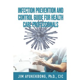 Infection Prevention and Control Guide for Health Care Professionals
