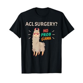 ACL Surgery No Probllama | Funny Knee Surgery Recovery Gift T-Shirt