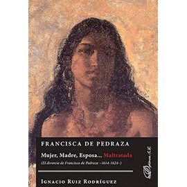 FRANCISCA DE PEDRAZA.MUJER, MADRE, ESPOSA