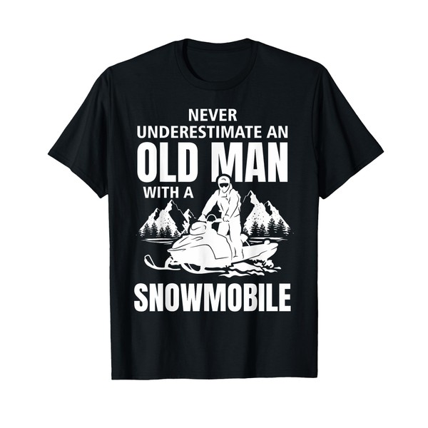 Snowmobile Never Underestimate An Oldman Winter Sports T-Shirt