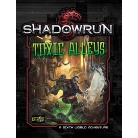 Shadowrun RPG: Toxic Alley