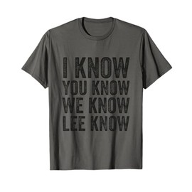 I Know You Know We Know Lee Know K-Pop Fans Funny Wordplay T-Shirt