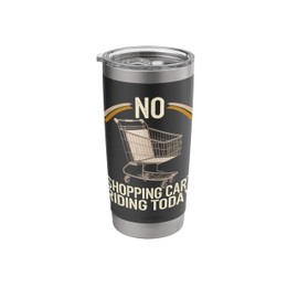 No Shopping Cart Riding Today Funny Retro Minimalist Design Stainless Steel Insulated Tumbler